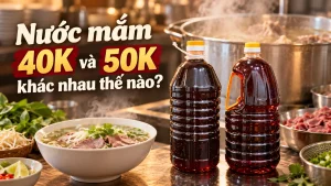 Nước Mắm 40K Và 50K Khác Nhau Thế Nào?